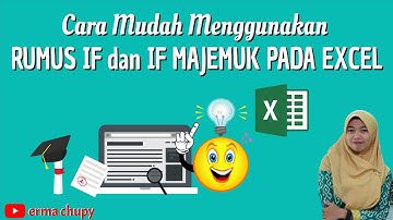 Cara mudah menggunakan Rumus IF dan IF Majemuk pada Ms. Excel