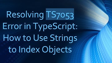 Resolving TS7053 Error in TypeScript: How to Use Strings to Index Objects
