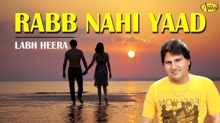 RABB NAHI YAAD l LABH HEERA l LATEST PUNJABI SONG 2019 l JUST PUNJABI | NEW PUNJABI SONG 2019