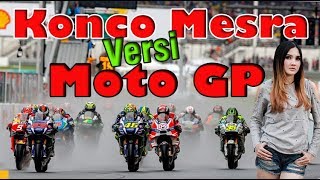 🎶 Parody KONCO MESRA Versi MOTO GP 2018 - Nella Kharisma