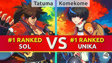 GGST ▰ Tatuma (#1 Ranked Sol) vs Komekome (#1 Ranked Unika). High Level Gameplay