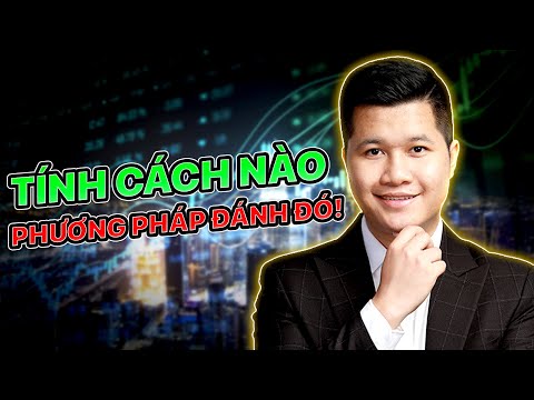 TÍNH CÁCH NÀO - PHƯƠNG PHÁP ĐÁNH ĐÓ! 