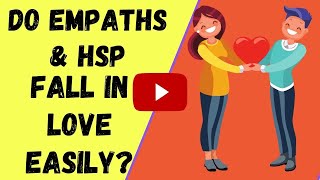 Empath Relationships - Do Empaths & Highly Sensitive People Fall In Love Easily?