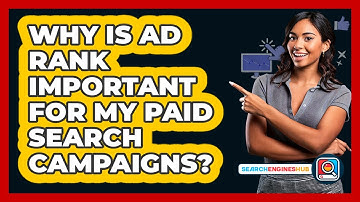 Why Is Ad Rank Important For My Paid Search Campaigns? - SearchEnginesHub.com