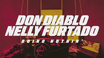 Don Diablo x Nelly Furtado - Doing Nothin' | Official Visualizer