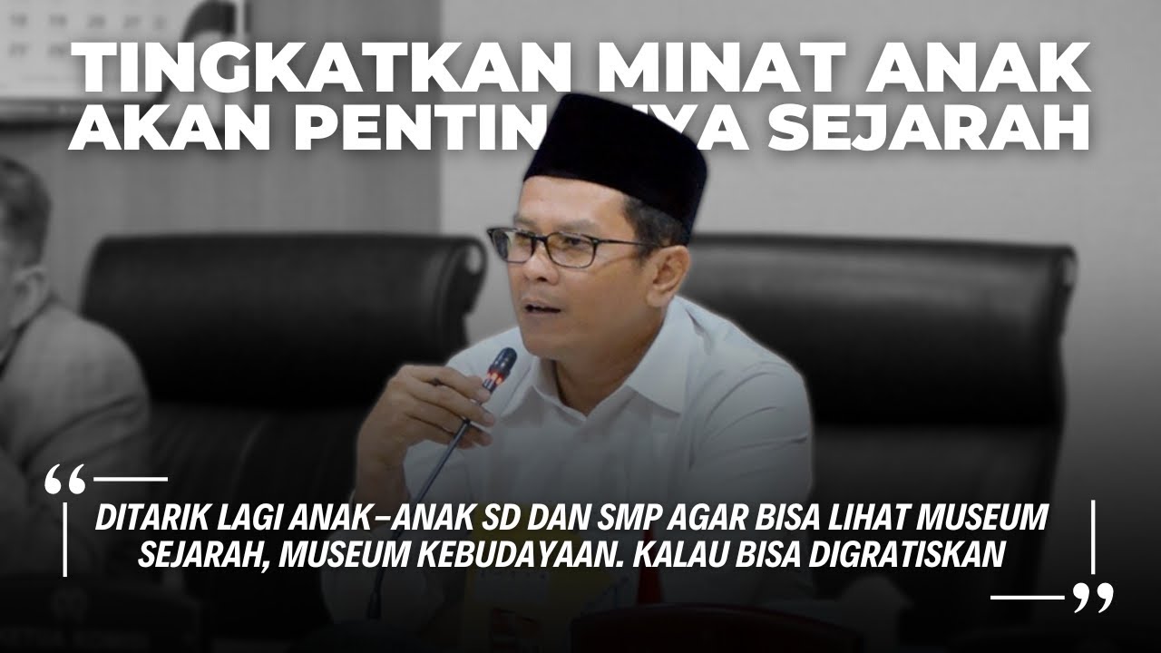 DPRD Ingin Pemprov Genjot Minat Sadar Sejarah Siswa Sekolah YouTube