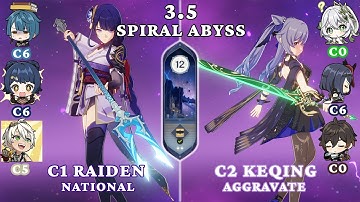 C1 Raiden National & C2 Keqing Aggravate - 3.5 Spiral Abyss - Genshin Impact