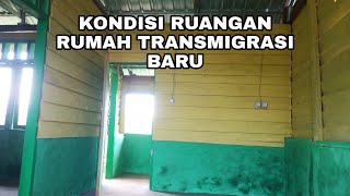 Kondisi Ruangan Rumah Transmigrasi Baru