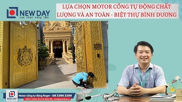 Cách lựa chọn motor cổng tự động chất lượng và an toàn [New Day Smart Door] cổng tự động |0833983399