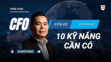 Mười kỹ năng một CFO thành công cần trang bị