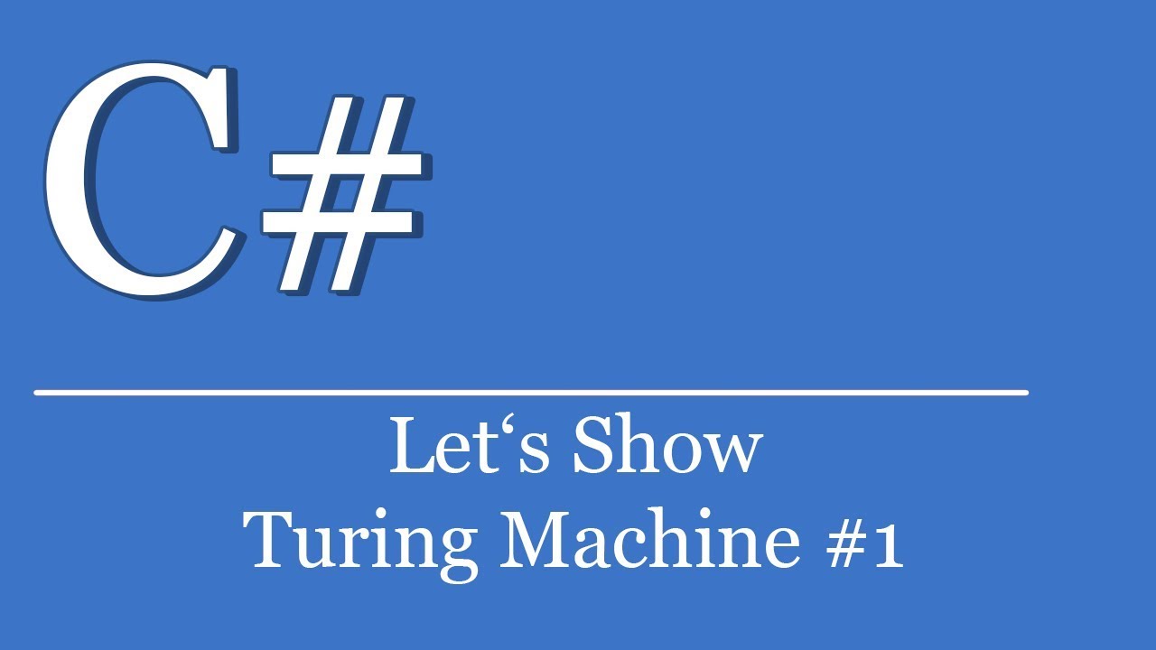 Let's Show 276 - C# Visual Studio .NET Tutorial - Turing Machine Adds One To Binary Number #1 - YouTube