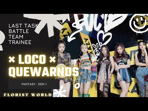 FE TRAINEE || TEAM 1 : QUEWARNDS - LOCO [ITZY]