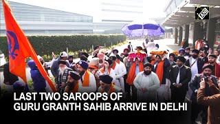 Last two Saroops of Guru Granth Sahib arrive in Delhi from Kabul