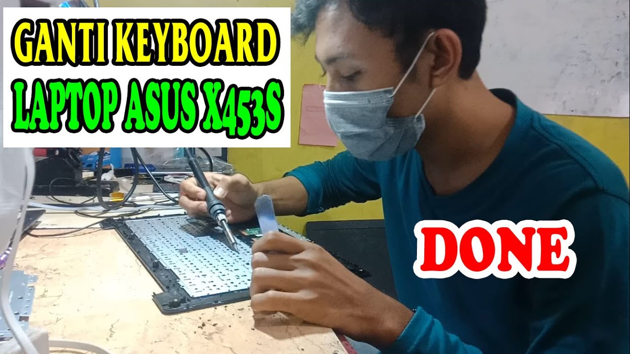 CARA MENGGANTI KEYBOARD ASUS X453S | CHANGE OR REPLACE KEYBOARD ASUS