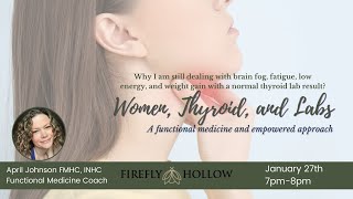 Women, Thyroid, and Labs: A Functional Medicine and Empowered Approach