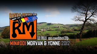 MIN⌘001 MORVAN & YONNE 2012 (le Film x2)