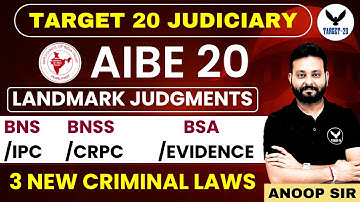 AIBE 20 | Landmark Judgments BNS/IPC, BNSS/CrPC & BSA/Evidence Explained | Anoop Sir | Target20
