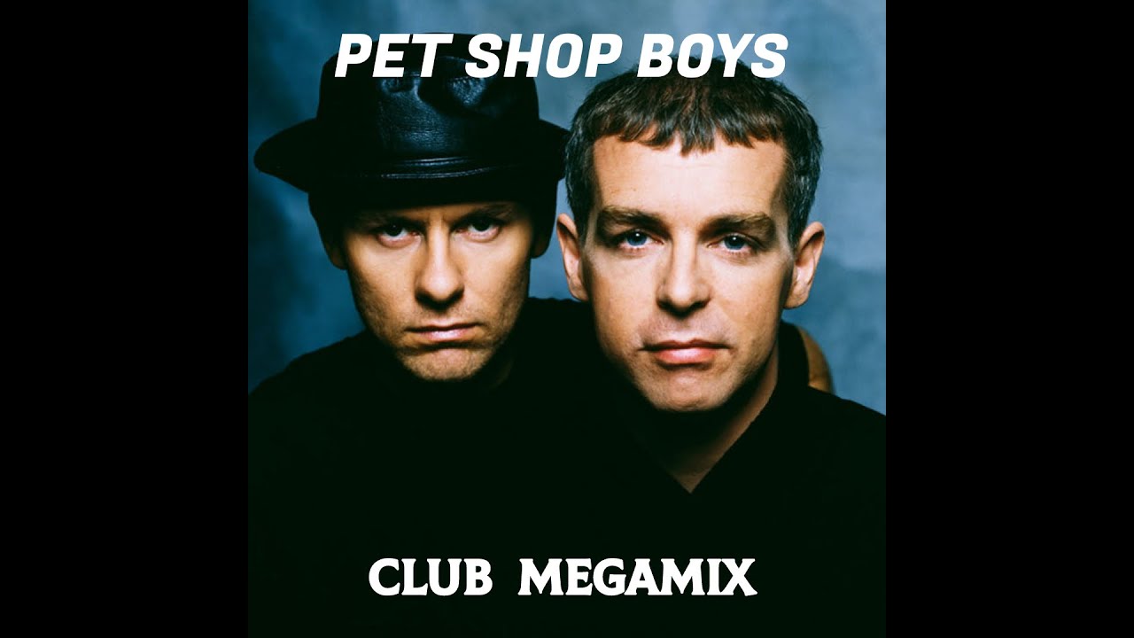 Pet Shop Boys | Club Megamix - Greatest Hits & Remixes