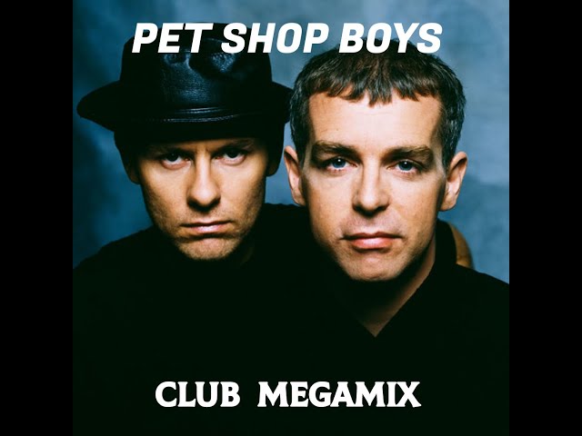 Pet Shop Boys | Club Megamix - Greatest Hits u0026 Remixes class=