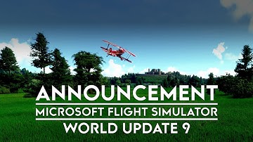 World Update 9 Announcement - Plus Dev News - Microsoft Flight Simulator