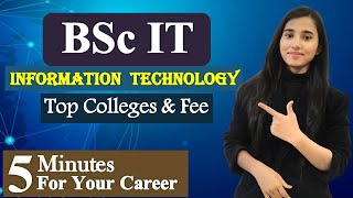 BSc IT Course, Eligibility, Admission Process, Top Colleges, Fee, Career & Salary