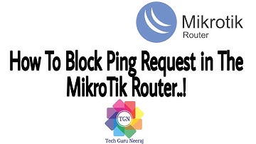 How To Block Ping Request In The MikroTik Router, By Tech Guru Neeraj