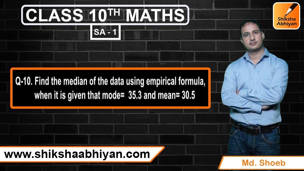 Q10 Find The Median Of The Data Using Empirical Formula When Mode 35 3 Mean 30 5 Youtube