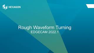 WAVEFORM turning enhancements | EDGECAM 2022.1