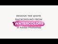 How to remove the background from watercolors in Photoshop