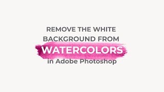How to remove the background from watercolors in Photoshop