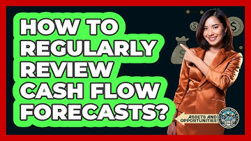 How To Regularly Review Cash Flow Forecasts?
