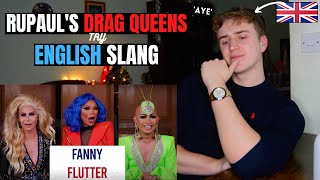 English Guy Watches Drag Queens Try To Guess British Slang