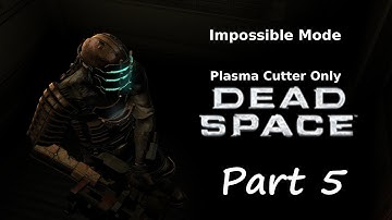 Gaming Challenges: Dead Space Impossible Mode Plasma Cutter only Part 5 How about no.