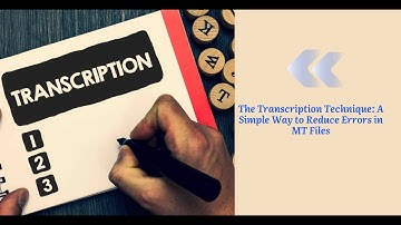The Transcription Technique A Simple Way to Reduce Errors in MT Files | Royal Medical Transcription