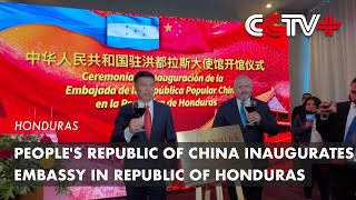 Peoples Republic Of China Inaugurates Embassy In Republic Of Honduras