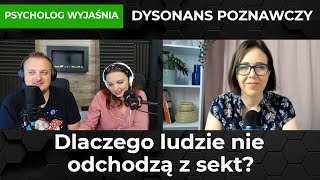 Dlaczego ludzie nie odchodzą z sekt i grup destrukcyjnych? Dysonans poznawczy - psycholog wyjaśnia