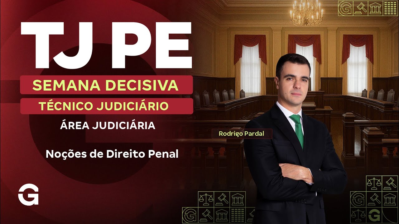 Concurso TJ PE | Semana Decisiva | Técnico Judiciário: Área Judiciária | Noções de Direito Penal