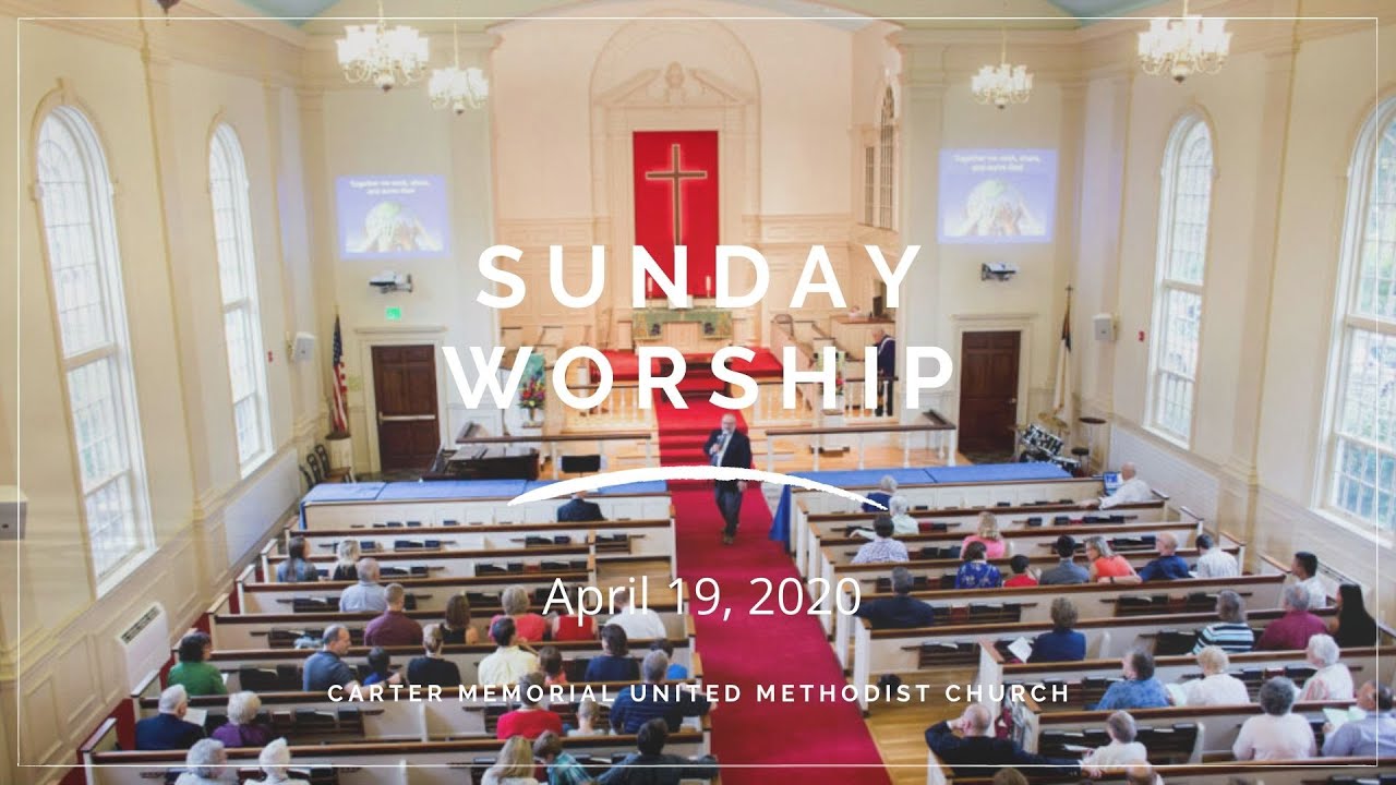 Carter Memorial United Methodist Church Worship Sunday, April 19, 2020