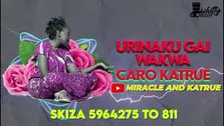 Urinaku Gai Wakwa-Carol katrue SKIZA Dial 5964275 send to 811