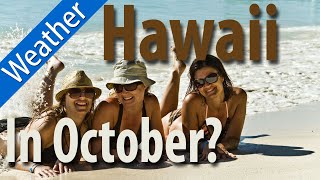 Hawaii weather in October  what's it like?