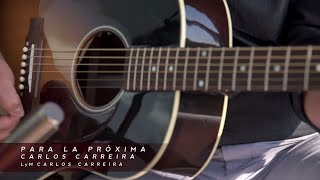 Para la próxima - Carlos Carreira