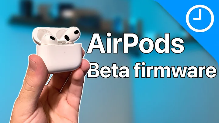 Cách cài đặt AirPods beta và lý do bạn không nên