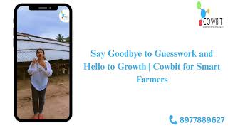 Say Goodbye to Guesswork and Hello to Growth | Cowbit for Smart Farmers