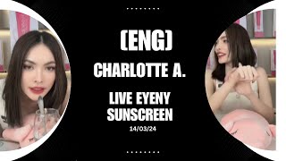 [ClickonCC] Charrlotte was live on Eyeny Sunscreen 14/03/24 🤍 #charlotteaustin screenshot 1
