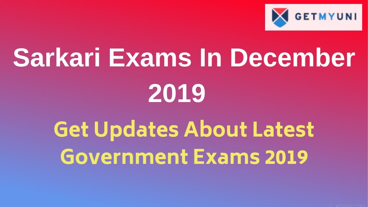 Sarkari Exam In December 2019 - GetMyUni