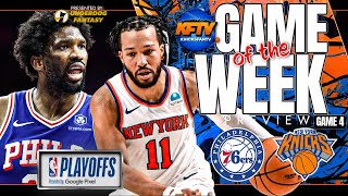 New York Knick vs Philadelphia 76ers Game Of The Week Preview | Game 4 NBA Playoffs