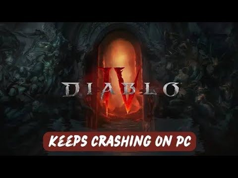 Diablo 4 Keeps CRASHING ON STARTUP or Title Screen