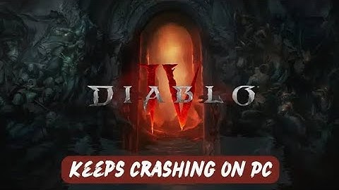 Diablo 4 Keeps CRASHING ON STARTUP or Title Screen