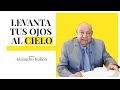 Pr. Bullón - Levanta Tus Ojos al Cielo