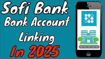 Sofi Bank How To Link Your Bank Account In 2025